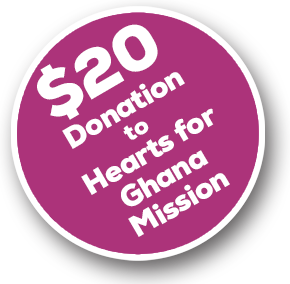 Donation to Hearts for Ghana Mission